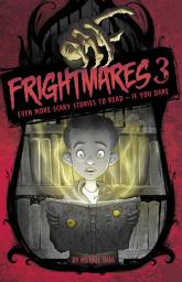 Icon image Frightmares 3: Even More Scary Stories to Read - If You Dare