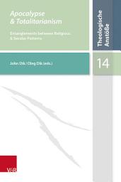 Icon image Apocalypse & Totalitarianism: Entanglements between Religious and Secular Patterns
