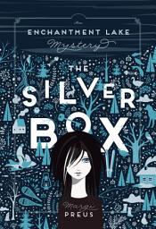 Icon image The Silver Box: An Enchantment Lake Mystery