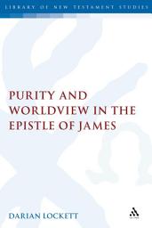 Icon image Purity and Worldview in the Epistle of James