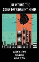 Icon image Unraveling the Crime-Development Nexus