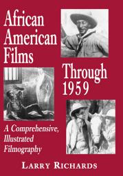 Icon image African American Films Through 1959: A Comprehensive, Illustrated Filmography