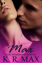 Icon image Max: First Time Older Man Younger Woman Erotic Romance