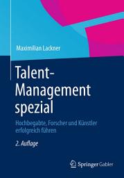 Icon image Talent-Management spezial: Hochbegabte, Forscher und Künstler erfolgreich führen, Ausgabe 2