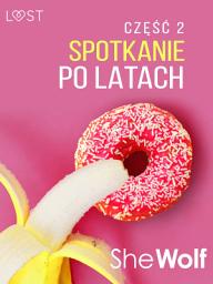 Icon image Spotkanie po latach 2 – opowiadanie erotyczne: Tom 2