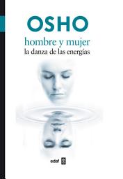 Icon image Hombre y mujer: La danza de las energías