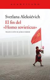 Icon image El fin del «Homo sovieticus»