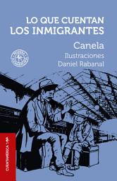 Icon image Lo que cuentan los inmigrantes