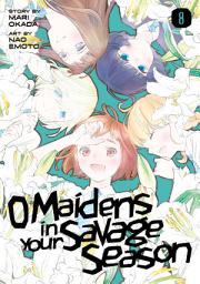 Icon image O Maidens In Your Savage Season