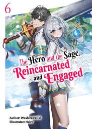 Icon image The Hero and the Sage, Reincarnated and Engaged