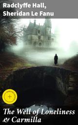 Icon image The Well of Loneliness & Carmilla: Enriched edition. Classic Lesbian Novels