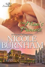 Icon image One Man's Princess: A Modern Royal Romance