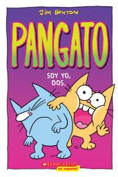 Icon image Pangato: Pangato #2: Soy yo, dos. (Catwad #2: It's Me, Two.)