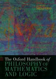 Icon image The Oxford Handbook of Philosophy of Mathematics and Logic