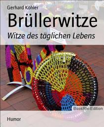 Icon image Brüllerwitze: Witze des täglichen Lebens