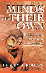 Icon image Minds Of Their Own: Thinking And Awareness In Animals