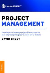 Icon image Project Management: Un enfoque de liderazgo y ejecución de proyectos en la empresa para aplicar el lunes por la mañana