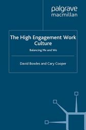 Icon image The High Engagement Work Culture: Balancing Me and We