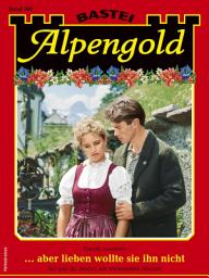 Icon image Alpengold 369: ... aber lieben wollte sie ihn nicht