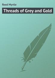 Icon image Threads of Grey and Gold