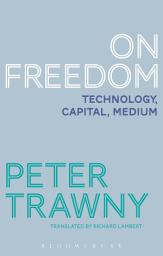 Icon image On Freedom: Technology, Capital, Medium