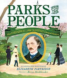 Icon image Parks for the People: How Frederick Law Olmsted Designed America