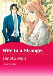 Icon image Wife to A Stranger: Harlequin Comics