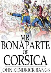 Icon image Mr. Bonaparte of Corsica