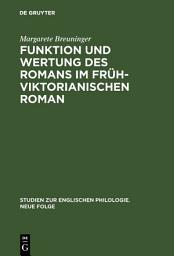Icon image Funktion und Wertung des Romans im frühviktorianischen Roman