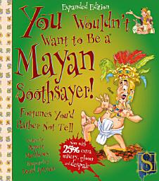 Icon image You Wouldn't Want to Be a Mayan Soothsayer!