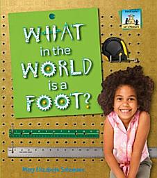 Icon image What in the World is a Foot?