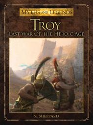 Icon image Troy: Last War of the Heroic Age