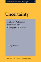 Icon image Uncertainty: Studies in Philosophy, Economics and Socio-political Theory