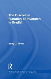 Icon image The Discourse Function of Inversion in English