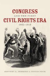 Icon image Congress and the First Civil Rights Era, 1861-1918