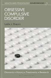 Icon image Obsessive Compulsive Disorder: Elements, History, Treatments, and Research