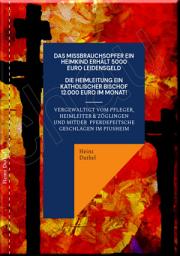 Icon image Ein Katholisches Missbrauchsopfer erhält 5000 € Schmerzensgeld: Ein Katholischer Bischof monatlich 12.000 €