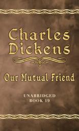 Icon image OUR MUTUAL FRIEND: UNABRIDGED