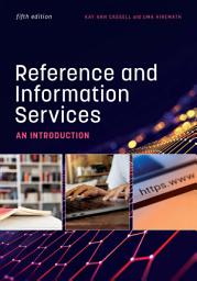 Icon image Reference and Information Services: An Introduction, Fifth Edition