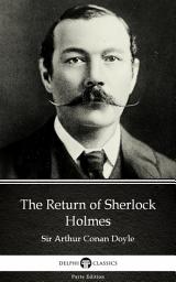 Icon image The Return of Sherlock Holmes by Sir Arthur Conan Doyle - Delphi Classics (Illustrated)
