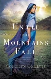 Icon image Until the Mountains Fall (Cities of Refuge Book #3)
