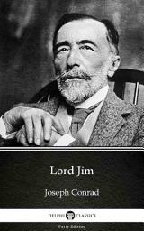 Icon image Lord Jim by Joseph Conrad - Delphi Classics (Illustrated)