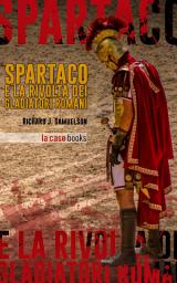 Icon image Spartaco: la rivolta dei gladiatori romani