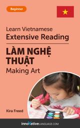 Icon image Vietnamese Extensive Reading: MAKING ART: Level 3
