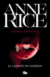 Icon image El ladrón de cuerpos (Crónicas Vampíricas 4)