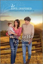 Icon image Falling for Her Best Friend: An Uplifting Inspirational Romance