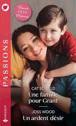 Icon image Une famille pour Grant - Un ardent désir