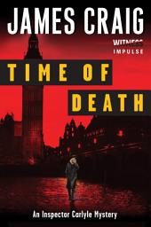 Icon image Time of Death: An Inspector Carlyle Mystery