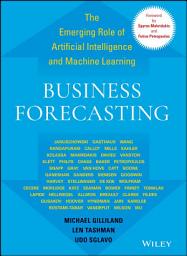 Icon image Business Forecasting: The Emerging Role of Artificial Intelligence and Machine Learning