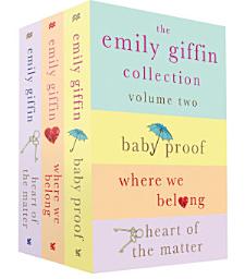 Icon image The Emily Giffin Collection: Volume 2: Baby Proof, Where We Belong, Heart of the Matter